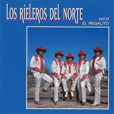 アルバム/El Regalito/Los Rieleros Del Norte