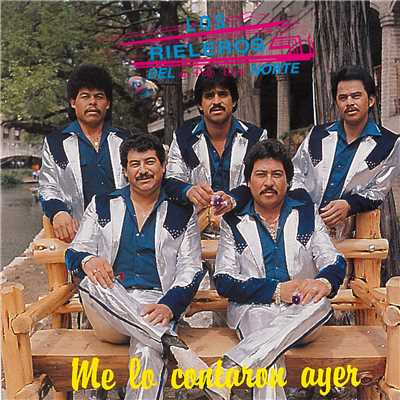 アルバム/Me Lo Contaron Ayer/Los Rieleros Del Norte