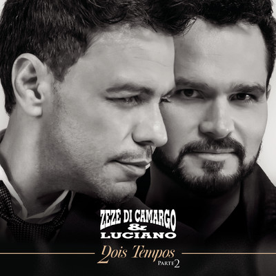 アルバム/Dois Tempos, Pt. 2/Zeze Di Camargo & Luciano