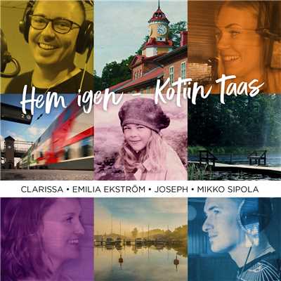 シングル/Hem igen - Kotiin taas/Clarissa／Emilia Ekstrom／Joseph／Mikko Sipola