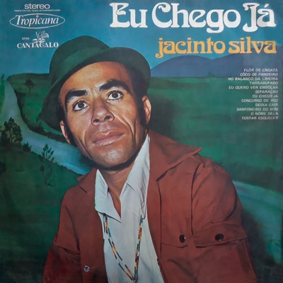 Eu Chego Ja/Jacinto Silva