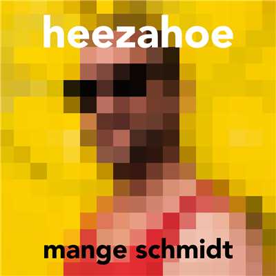 Heezahoe/Mange Schmidt