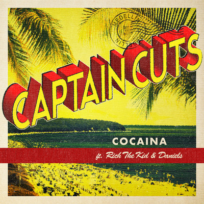 シングル/Cocaina (Explicit) feat.Rich The Kid,Daniels/Captain Cuts