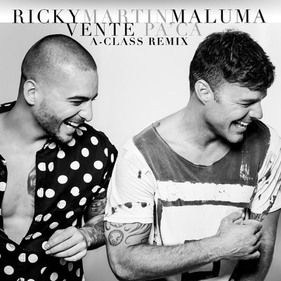 シングル/Vente Pa' Ca (A-Class Remix) feat.Maluma/Ricky Martin
