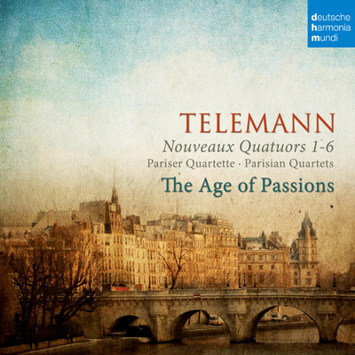 Telemann: Paris Quartets Nos. 1-6/The Age of Passions