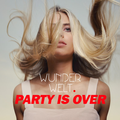 シングル/Party Is Over/Wunderwelt