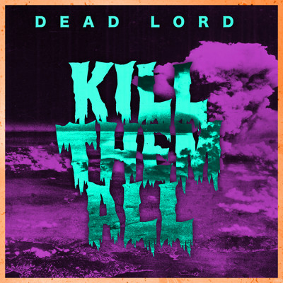 シングル/Kill Them All/Dead Lord