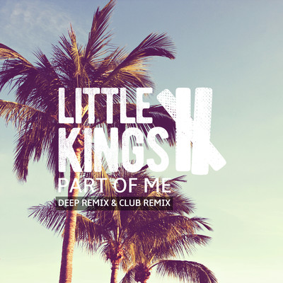 Part of Me (Remixes)/LittleKings／Kareem
