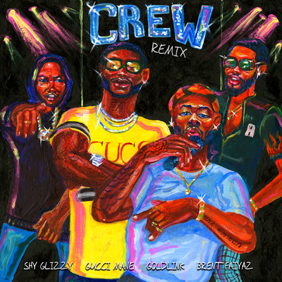 シングル/Crew REMIX (Explicit) feat.Gucci Mane,Brent Faiyaz,Shy Glizzy/GoldLink