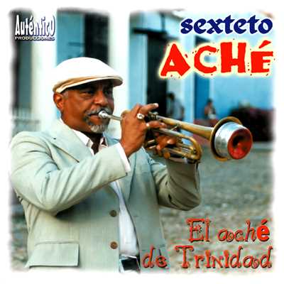 El ache de Trinidad (Remasterizado)/Sexteto Ache