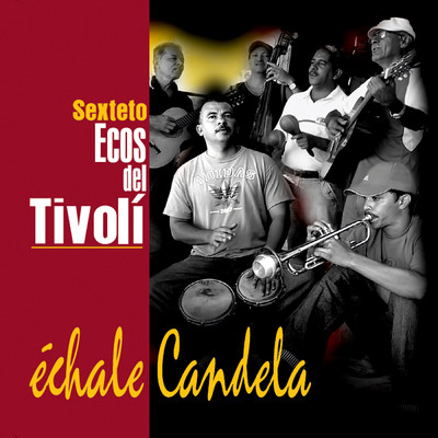 Echale Candela (Remasterizado)/Ecos Del Tivoli