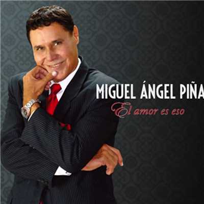 El amor es eso (Remasterizado)/Miguel Angel Pina