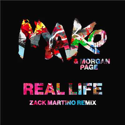 シングル/Real Life (Zack Martino Remix)/Mako／Morgan Page