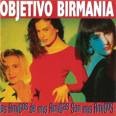 シングル/Los Amigos de Mis Amigas Son Mis Amigos (Version Maxi)/Objetivo Birmania