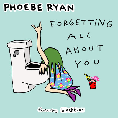 Forgetting All About You (Explicit) feat.blackbear/Phoebe Ryan