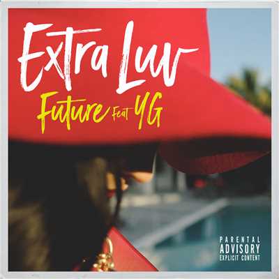 シングル/Extra Luv (Explicit) feat.YG/Future