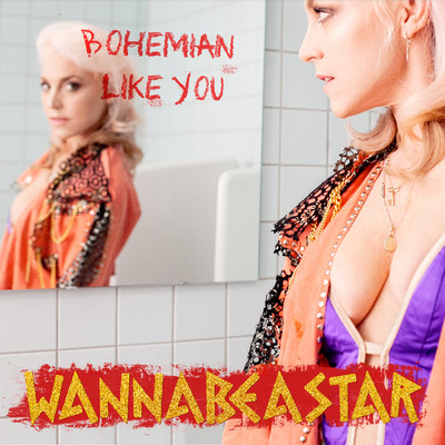 シングル/Bohemian Like You/WANNABEASTAR