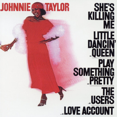 (Ooh-Wee) She's Killing Me/Johnnie Taylor