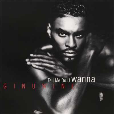 Tell Me Do U Wanna (G-Club Mix)/Ginuwine