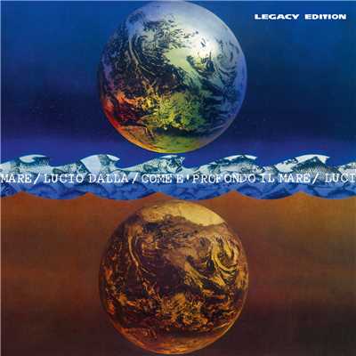 アルバム/Come e profondo il mare Legacy Edition/Lucio Dalla