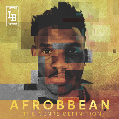 Afrobbean (The Genre Definition) EP (Explicit)/Lotto Boyzz
