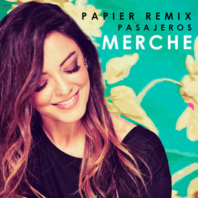 シングル/Pasajeros (Papier Remix)/Merche