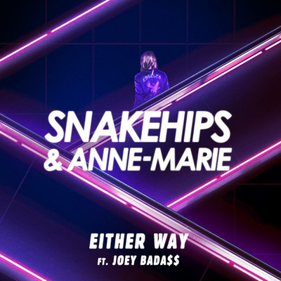 Either Way (Explicit) feat.Joey Bada$$/Snakehips／Anne-Marie