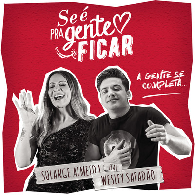 Se e pra Gente Ficar feat.Wesley Safadao/Solange Almeida