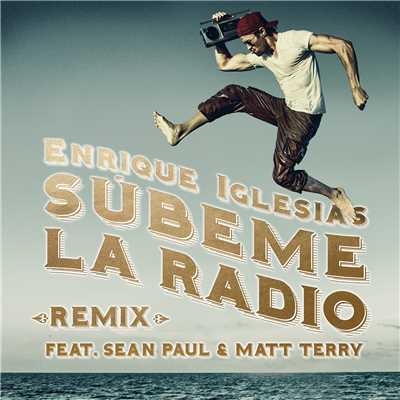 SUBEME LA RADIO REMIX feat.Sean Paul,Matt Terry/Enrique Iglesias
