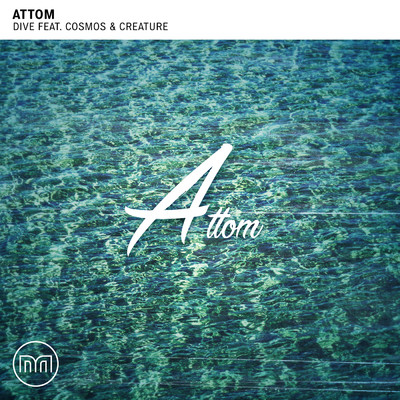シングル/Dive feat.Cosmos & Creature/Attom