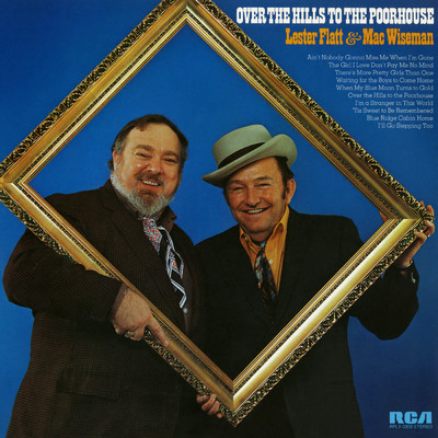 Over the Hills to the Poorhouse/Lester Flatt／Mac Wiseman