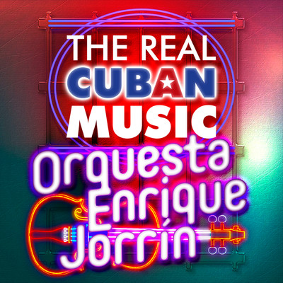 The Real Cuban Music - Orquesta Enrique Jorrin (Remasterizado)/Orquesta Enrique Jorrin
