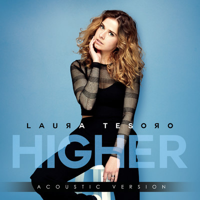 シングル/Higher (Acoustic Version)/Laura Tesoro