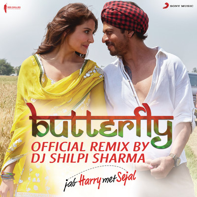 Butterfly (Official Remix by DJ Shilpi Sharma) [From ”Jab Harry Met Sejal”]/Pritam／DJ Shilpi Sharma／Dev Negi／Sunidhi Chauhan／Aaman Trikha／Nooran Sisters