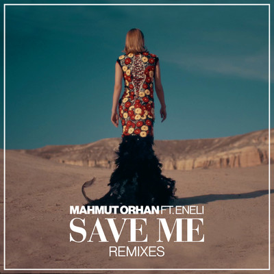 シングル/Save Me (Mert Oksuz Remix) feat.Eneli/Mahmut Orhan