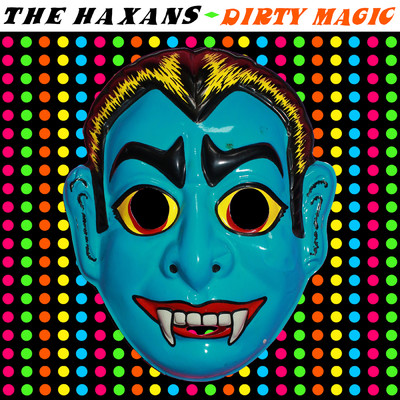 シングル/Dirty Magic/The Haxans
