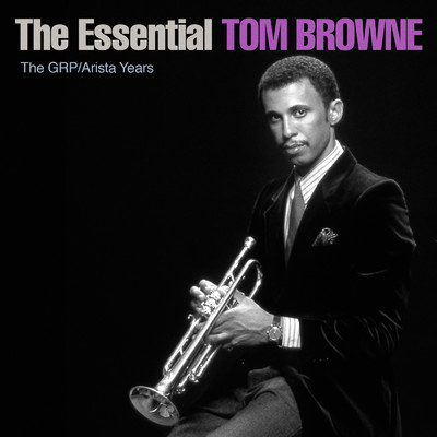 The Essential Tom Browne - The GRP／Arista Years/Tom Browne