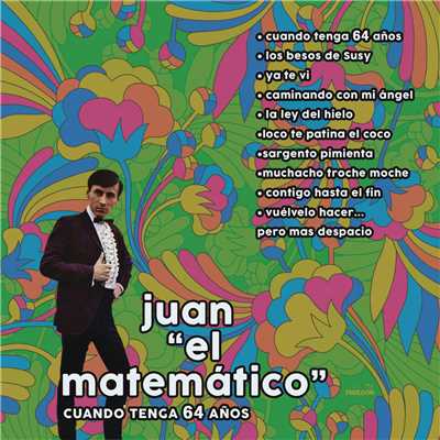 Cuando Tenga 64 Anos (When I´m Sixty Four)/Juan el Matematico