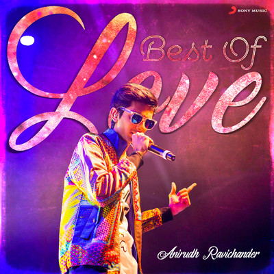 アルバム/Best of Love : Anirudh Ravichander/Anirudh Ravichander