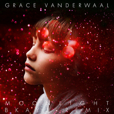 シングル/Moonlight (BKAYE Remix)/Grace VanderWaal