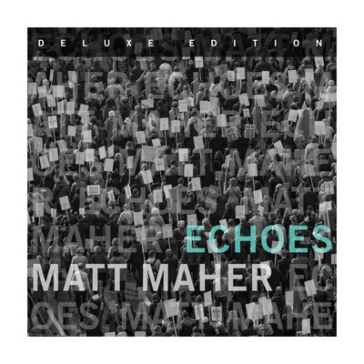 アルバム/Echoes (Deluxe Edition)/Matt Maher