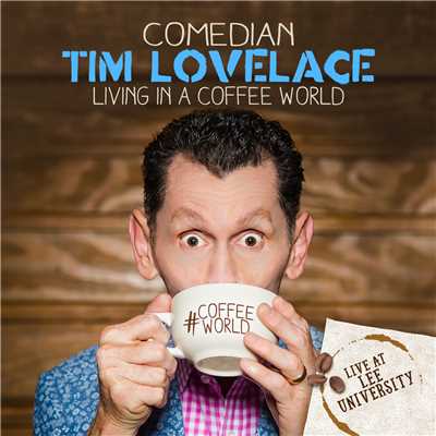 Living In a Coffee World/Tim Lovelace