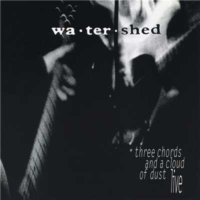 Three Chords and a Cloud of Dust - Live (Live)/Watershed