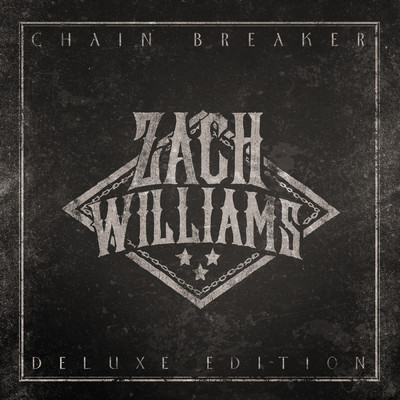 Chain Breaker (Deluxe Edition)/Zach Williams