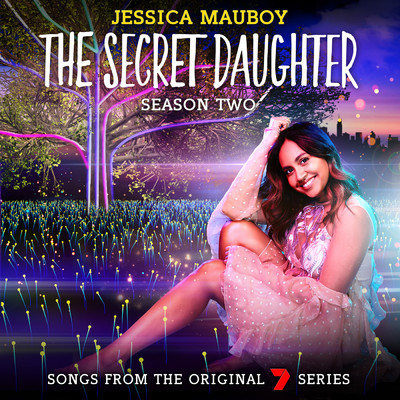 アルバム/The Secret Daughter Season Two (Songs from the Original 7 Series)/Jessica Mauboy