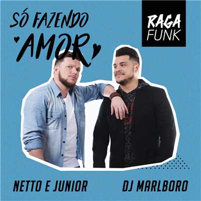 So Fazendo Amor/Netto e Junior／DJ Marlboro