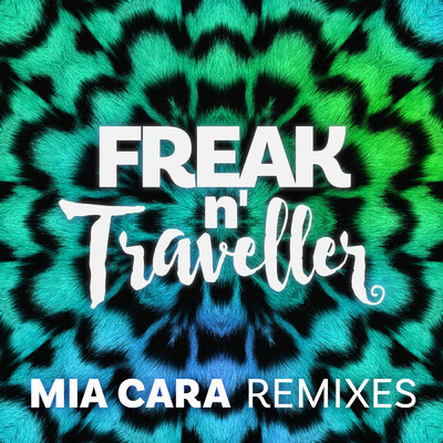 シングル/Mia Cara (Remady Extend Edit)/Freak n' Traveller