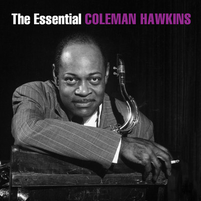 アルバム/The Essential Coleman Hawkins/コールマン・ホーキンス