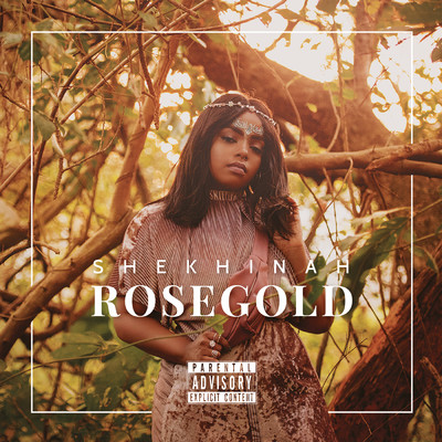 Rose Gold (Explicit)/Shekhinah
