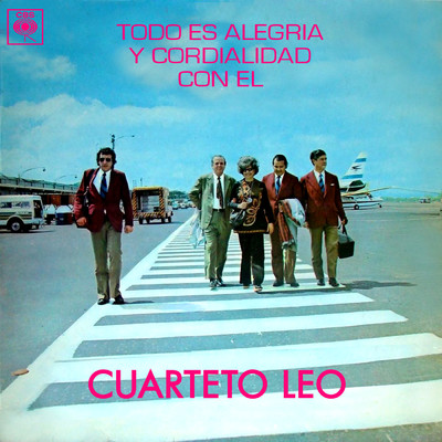 Todo Es Alegria y Cordialidad Con el Cuarteto Leo/Cuarteto Leo